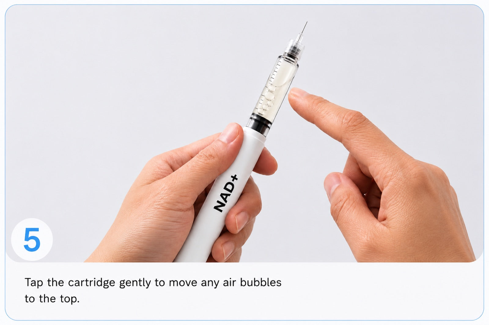Step 5 — tap the cartridge to move air bubbles to the top