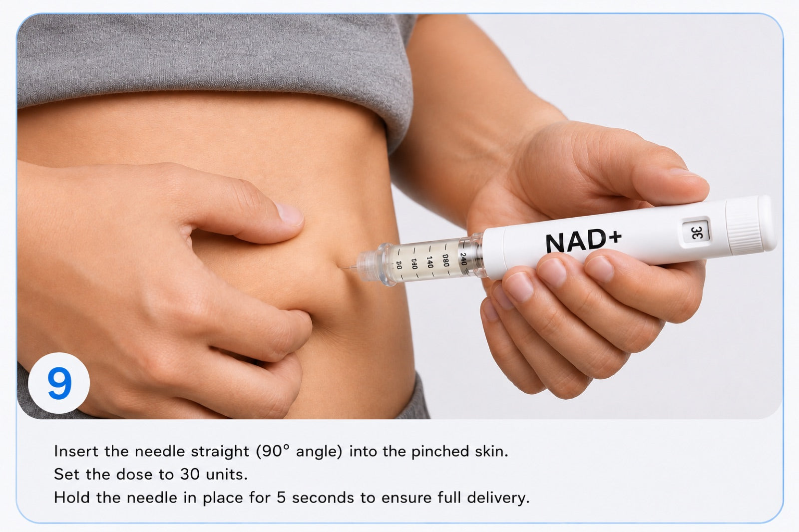 Step 9 — insert the needle at 90°, set the dose and hold for 5 seconds